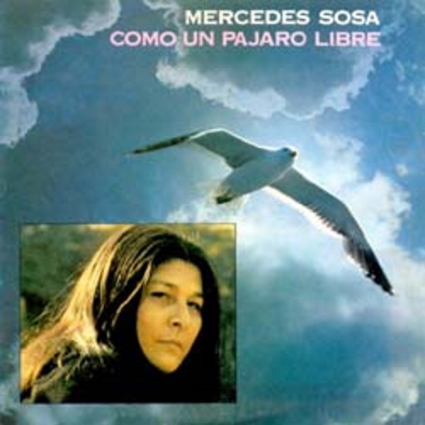 Mercedes Sosa - Como Un Pajaro Libre